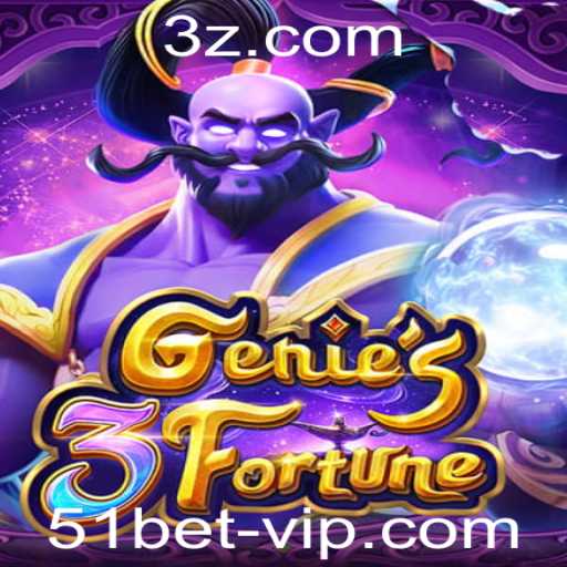 Explorando o Mundo de Genie3Fortune: Um Mergulho no Novo Jogo de Azar com 51bet
